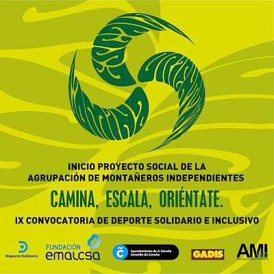 IX CONVOCATORIA DE DEPORTE SOLIDARIO E INCLUSIVO CAMINA, ESCALA, ORIÉNTATE IX CONVOCATORIA DE DEPORTE SOLIDARIO E INCLUSIVO CAMINA, ESCALA, ORIÉNTATE